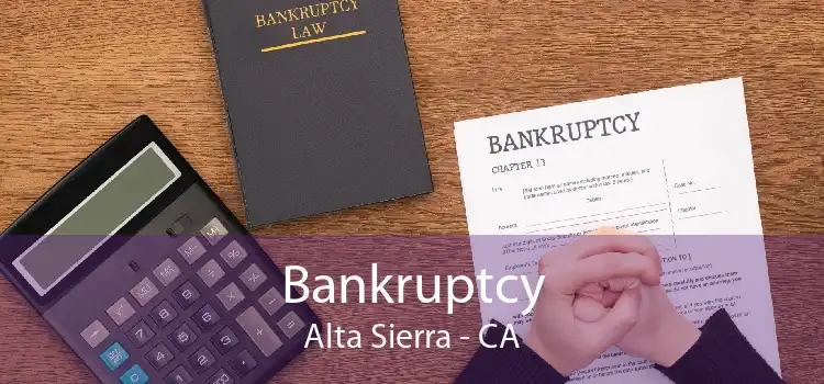 Bankruptcy Alta Sierra - CA