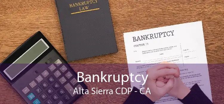 Bankruptcy Alta Sierra CDP - CA