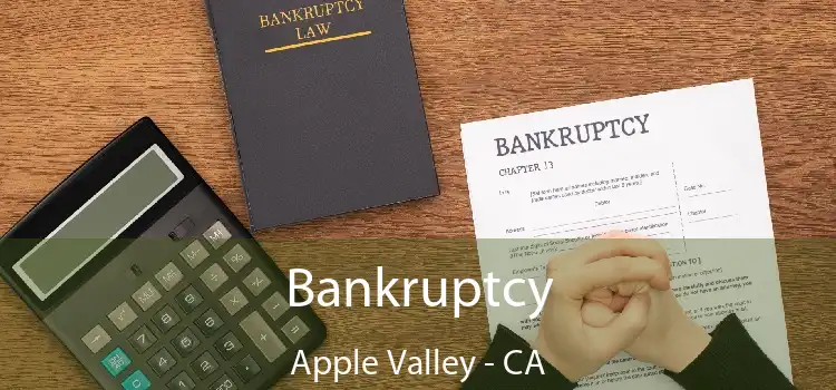 Bankruptcy Apple Valley - CA