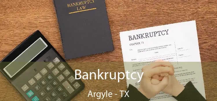 Bankruptcy Argyle - TX