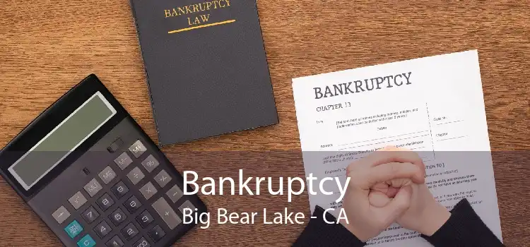 Bankruptcy Big Bear Lake - CA