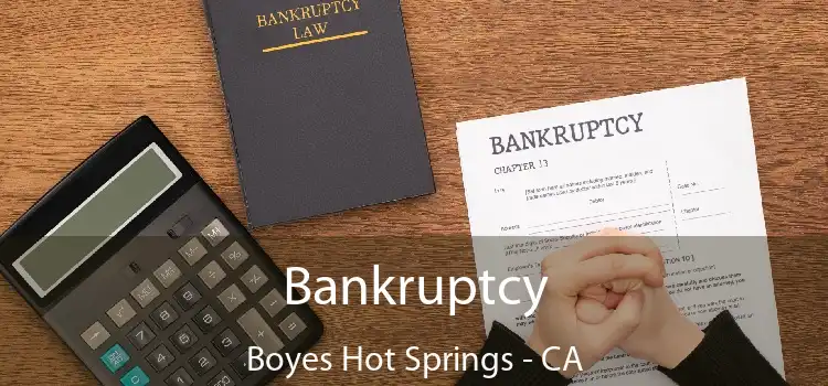 Bankruptcy Boyes Hot Springs - CA