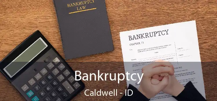 Bankruptcy Caldwell - ID