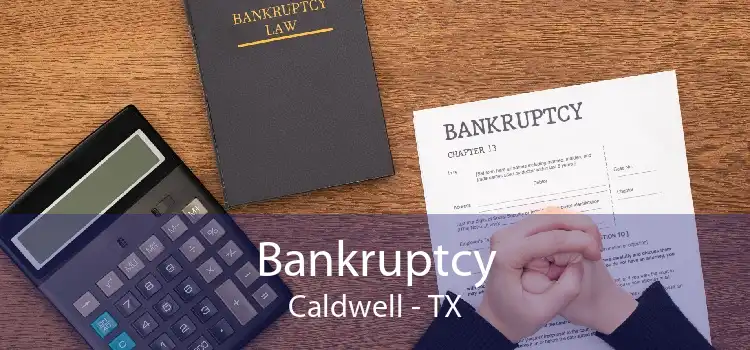 Bankruptcy Caldwell - TX