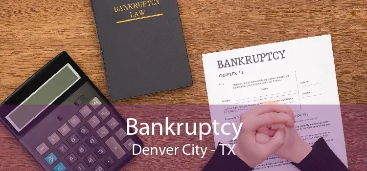 Bankruptcy Denver City - TX