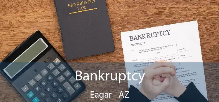 Bankruptcy Eagar - AZ