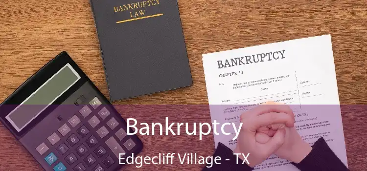 Bankruptcy Edgecliff Village - TX