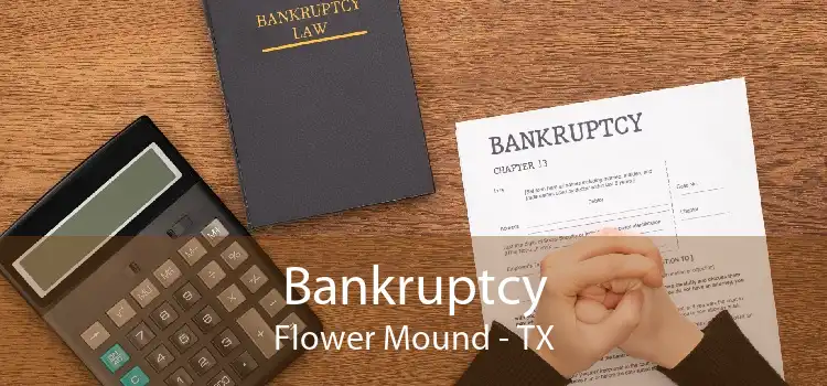 Bankruptcy Flower Mound - TX