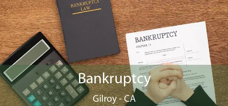 Bankruptcy Gilroy - CA