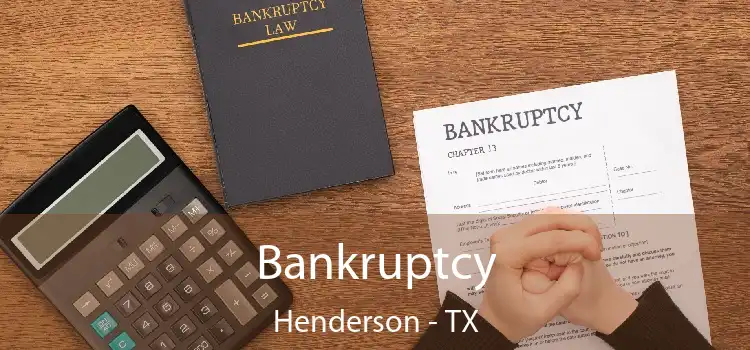 Bankruptcy Henderson - TX