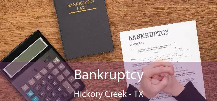 Bankruptcy Hickory Creek - TX