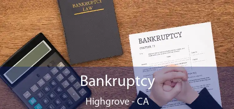 Bankruptcy Highgrove - CA