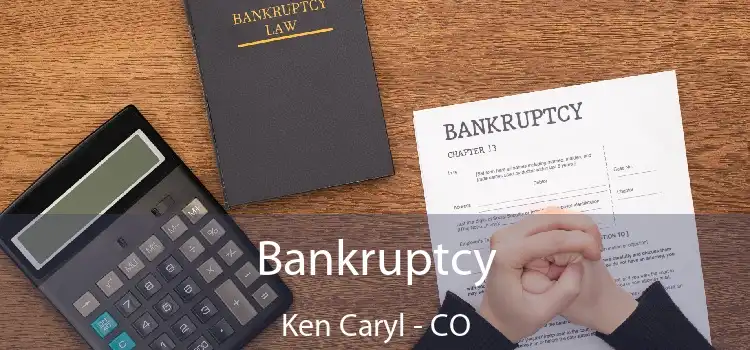 Bankruptcy Ken Caryl - CO