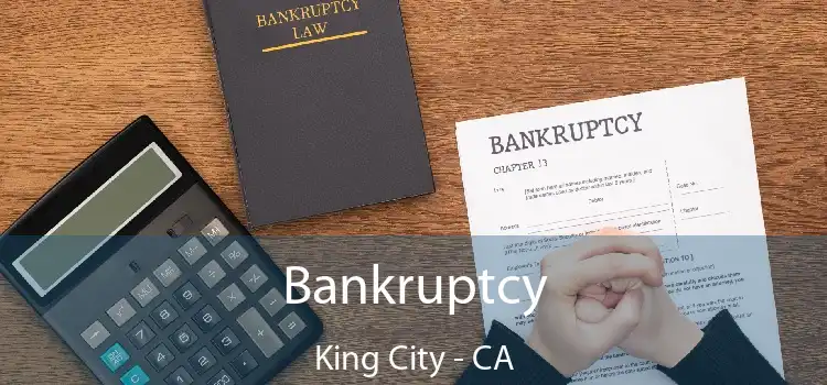 Bankruptcy King City - CA