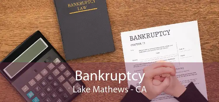 Bankruptcy Lake Mathews - CA