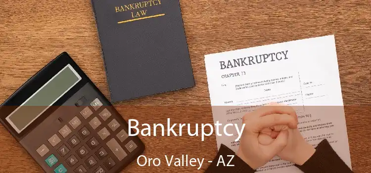 Bankruptcy Oro Valley - AZ