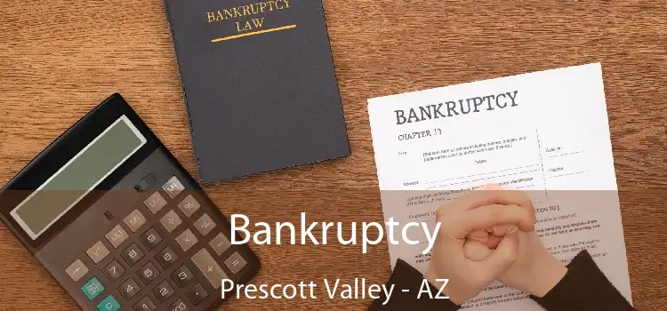 Bankruptcy Prescott Valley - AZ