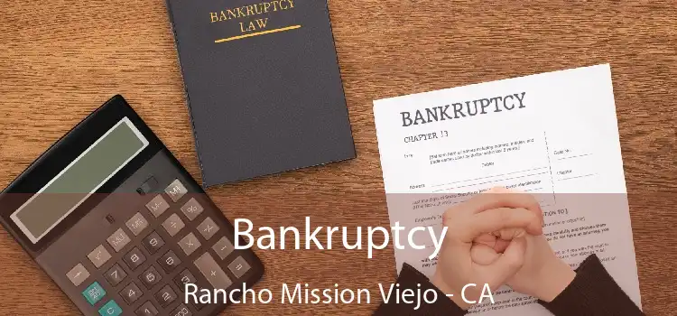 Bankruptcy Rancho Mission Viejo - CA