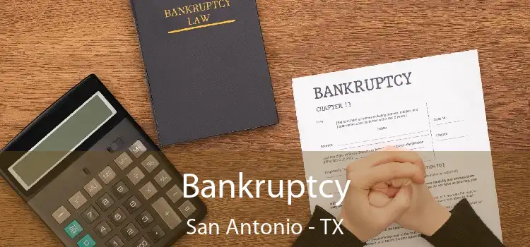 Bankruptcy San Antonio - TX