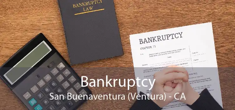 Bankruptcy San Buenaventura (Ventura) - CA