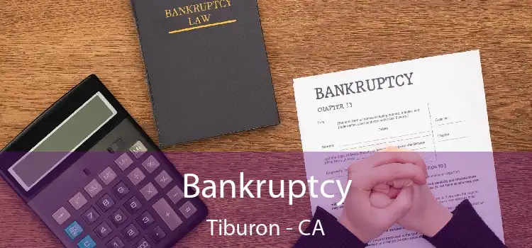 Bankruptcy Tiburon - CA