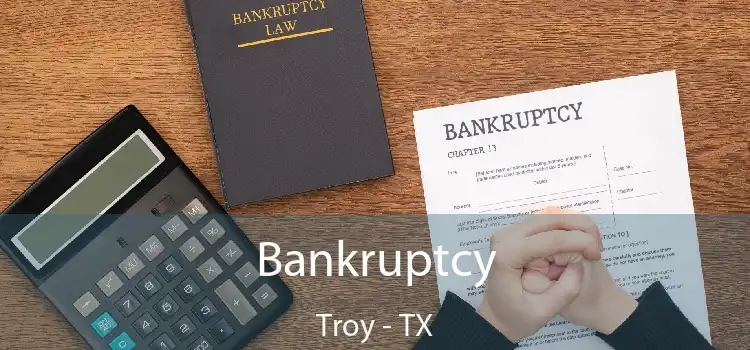 Bankruptcy Troy - TX