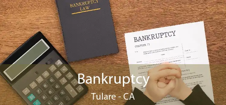 Bankruptcy Tulare - CA