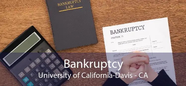 Bankruptcy University of California-Davis - CA