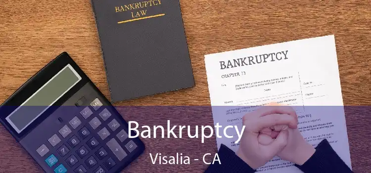 Bankruptcy Visalia - CA