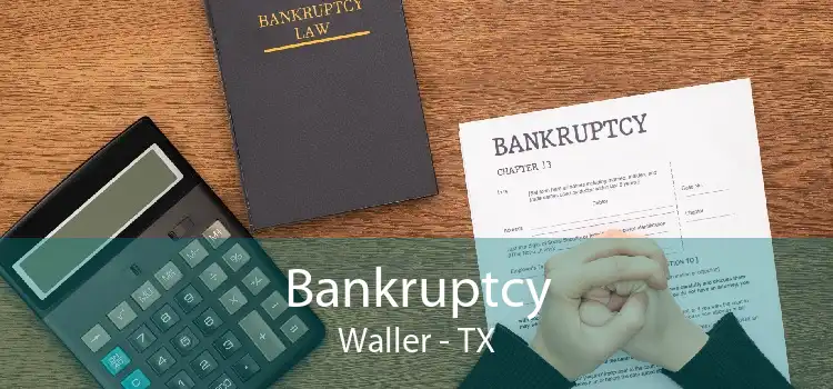 Bankruptcy Waller - TX