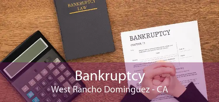 Bankruptcy West Rancho Dominguez - CA