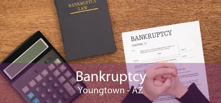 Bankruptcy Youngtown - AZ