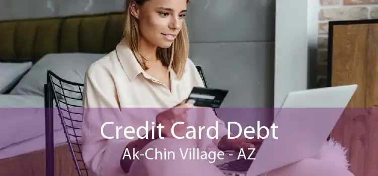 Credit Card Debt Ak-Chin Village - AZ