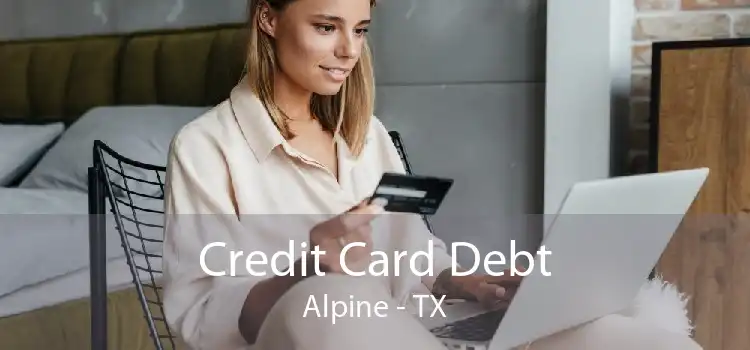 Credit Card Debt Alpine - TX
