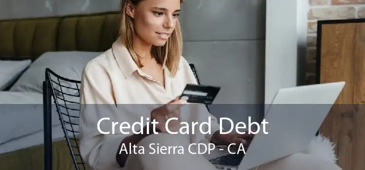 Credit Card Debt Alta Sierra CDP - CA