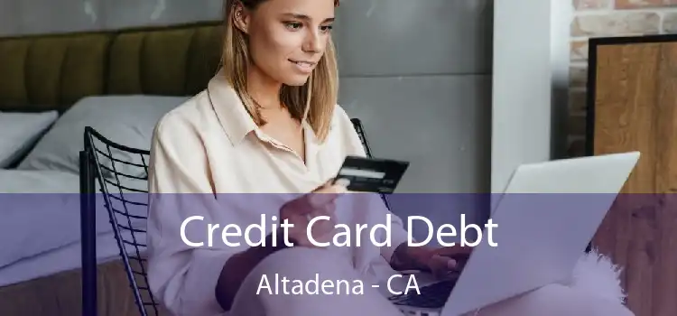 Credit Card Debt Altadena - CA