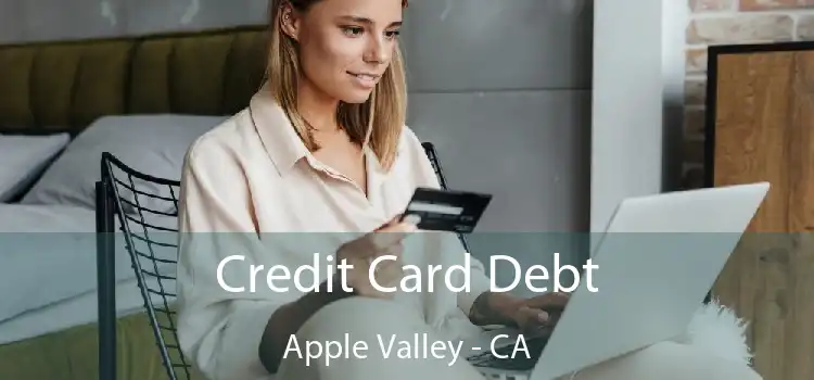 Credit Card Debt Apple Valley - CA