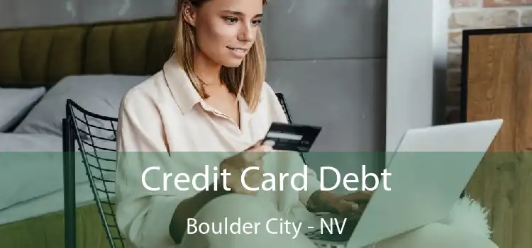 Credit Card Debt Boulder City - NV