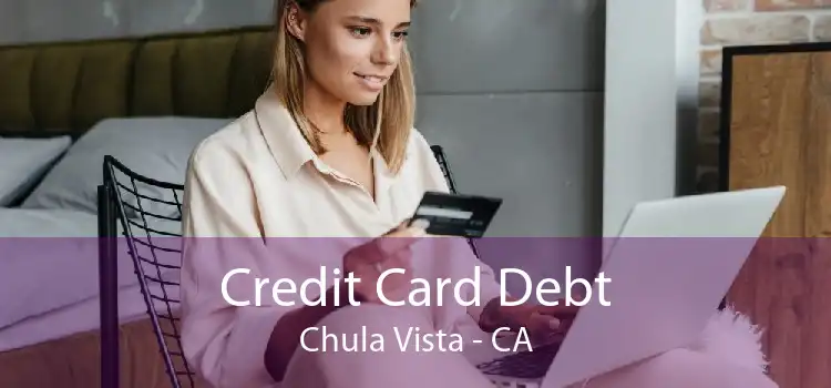 Credit Card Debt Chula Vista - CA