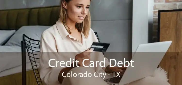 Credit Card Debt Colorado City - TX