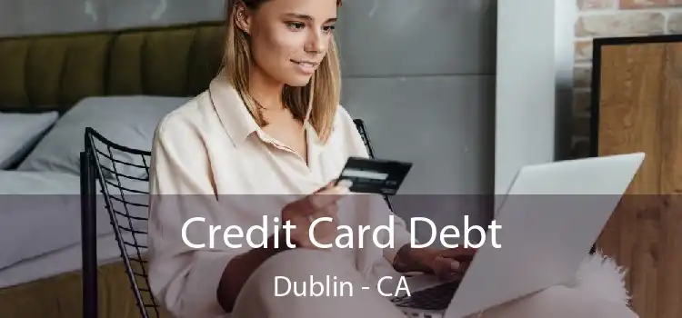 Credit Card Debt Dublin - CA