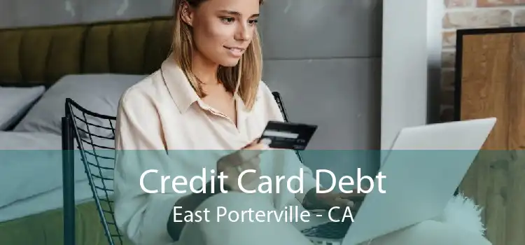 Credit Card Debt East Porterville - CA