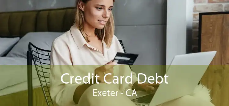 Credit Card Debt Exeter - CA