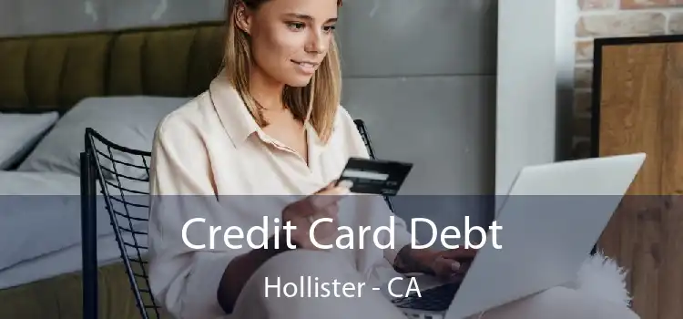 Credit Card Debt Hollister - CA