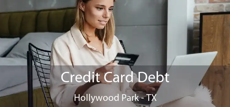 Credit Card Debt Hollywood Park - TX