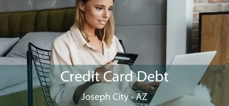 Credit Card Debt Joseph City - AZ