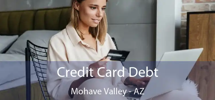 Credit Card Debt Mohave Valley - AZ