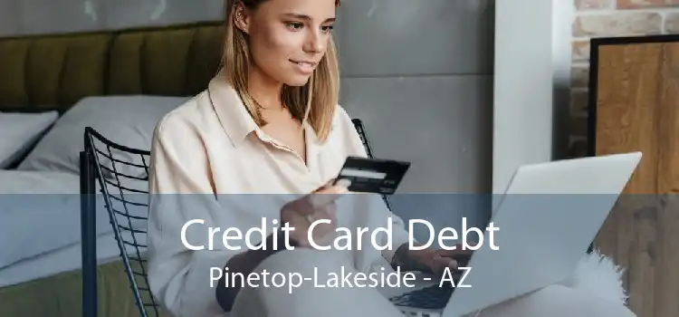 Credit Card Debt Pinetop-Lakeside - AZ