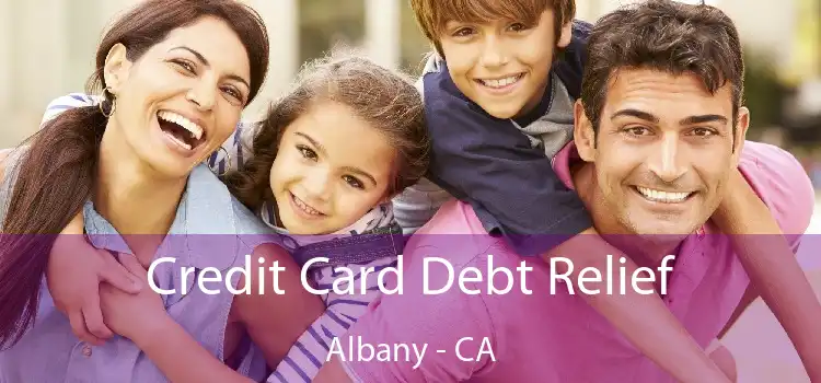 Credit Card Debt Relief Albany - CA