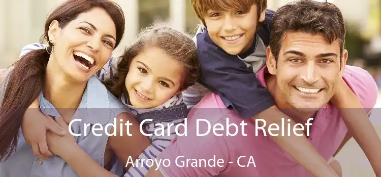 Credit Card Debt Relief Arroyo Grande - CA